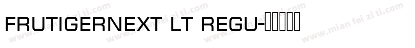 frutigernext lt regu字体转换